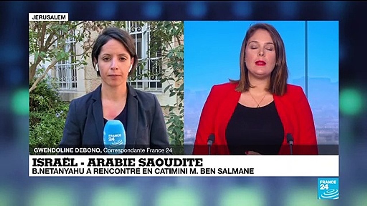 Israël - Arabie saoudite : bientôt une normalisation des relations ?
