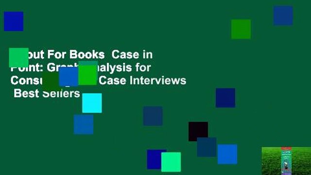 About For Books Case in Point: Graph Analysis for Consulting and Case Interviews Best Sellers