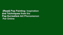 [Read] Pop Painting: Inspiration and Techniques from the Pop Surrealism Art Phenomenon  For Online