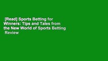 [Read] Sports Betting for Winners: Tips and Tales from the New World of Sports Betting  Review