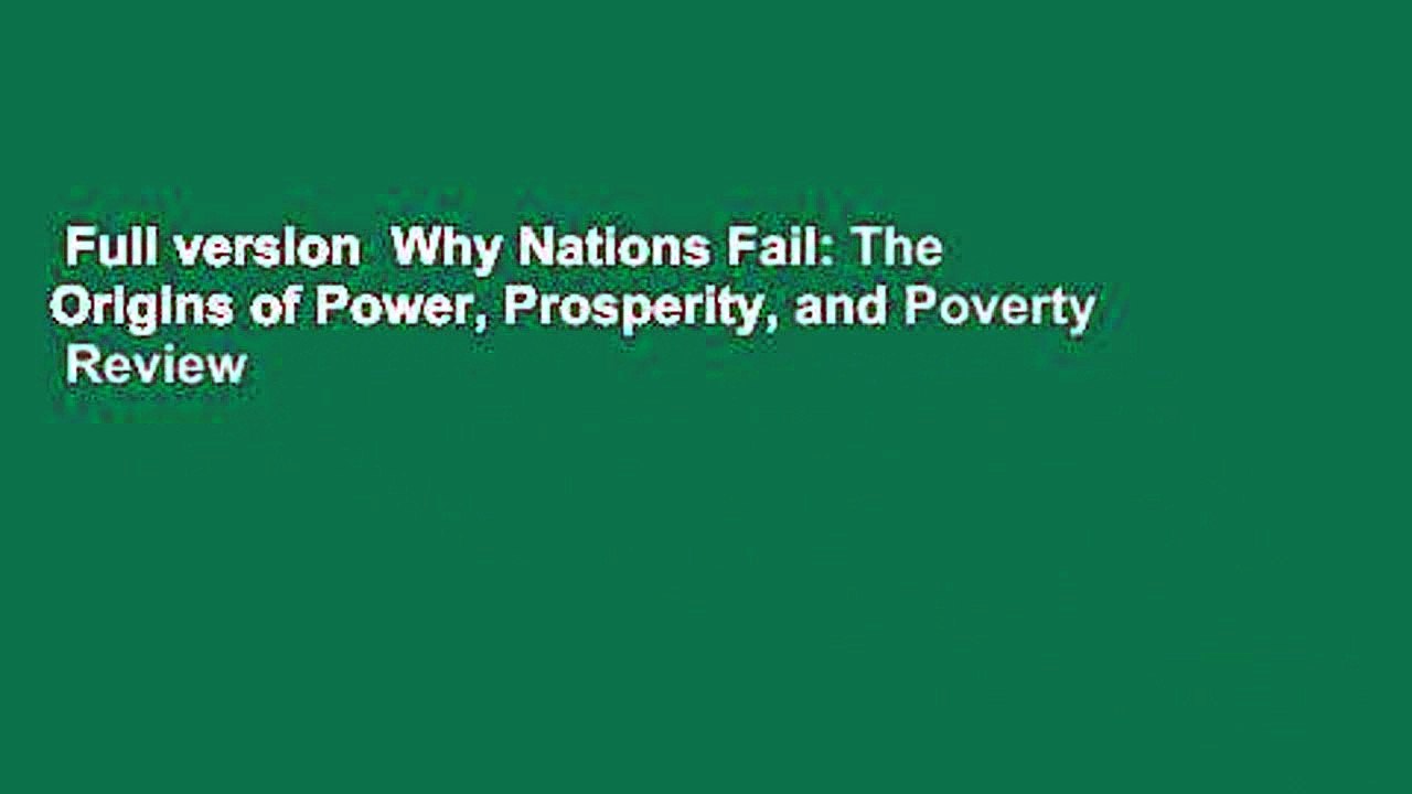 Full version  Why Nations Fail: The Origins of Power, Prosperity, and Poverty  Review