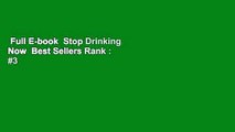 Full E-book  Stop Drinking Now  Best Sellers Rank : #3