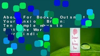 About For Books  Outsmart Your Anxious Brain: Ten Simple Ways to Beat the Worry Trick  For Kindle
