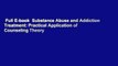 Full E-book  Substance Abuse and Addiction Treatment: Practical Application of Counseling Theory