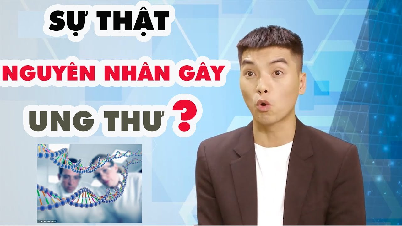 Bác sĩ nói gì #33 I SỰ THẬT về nguyên nhân gây ra bệnh UNG THƯ bạn cần biết