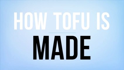 How Tofu is Made
