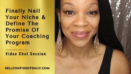Preview Video Chat Session: Nail Your Life Coaching Niche and Know What To Sell Online