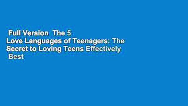 Full Version The 5 Love Languages of Teenagers: The Secret to Loving Teens Effectively Best