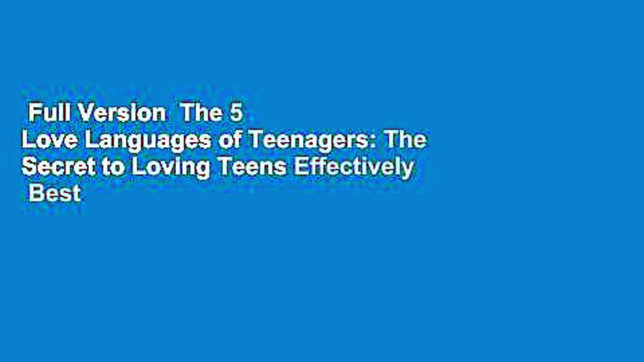 Full Version  The 5 Love Languages of Teenagers: The Secret to Loving Teens Effectively  Best