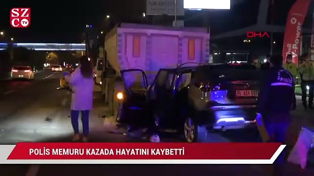 Polis memuru kazada hayatını kaybetti