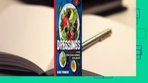 Full E-book  Dressings: Over 200 Recipes for the Perfect Salads, Marinades, Sauces, and Dips