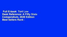Full E-book  Tort Law Desk Reference: A Fifty State Compendium, 2020 Edition  Best Sellers Rank :