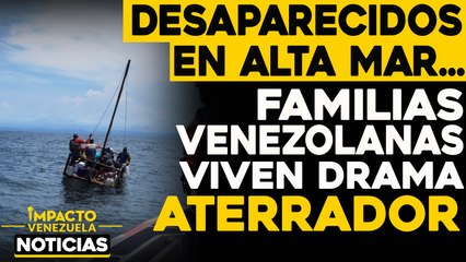 DESAPARECIDOS en alta mar... Familias aterradas |  NOTICIAS VENEZUELA HOY noviembre 24 2020