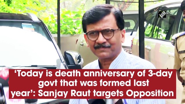 ‘Today is death anniversary of 3-day govt that was formed last year’: Sanjay Raut targets Opposition