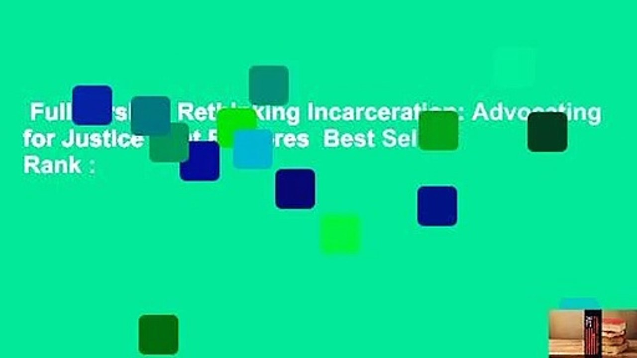 Full version  Rethinking Incarceration: Advocating for Justice That Restores  Best Sellers Rank :