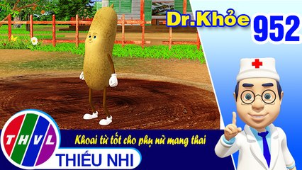 Dr. Khỏe - Tập 952: Khoai từ tốt cho phụ nữ mang thai