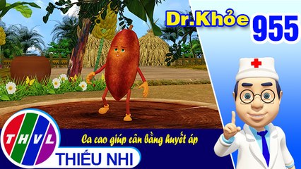 Dr. Khỏe - Tập 955: Ca cao giúp cân bằng huyết áp