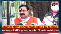 Kamal Nath committed crime by looting money of MP’s poor people: Narottam Mishra