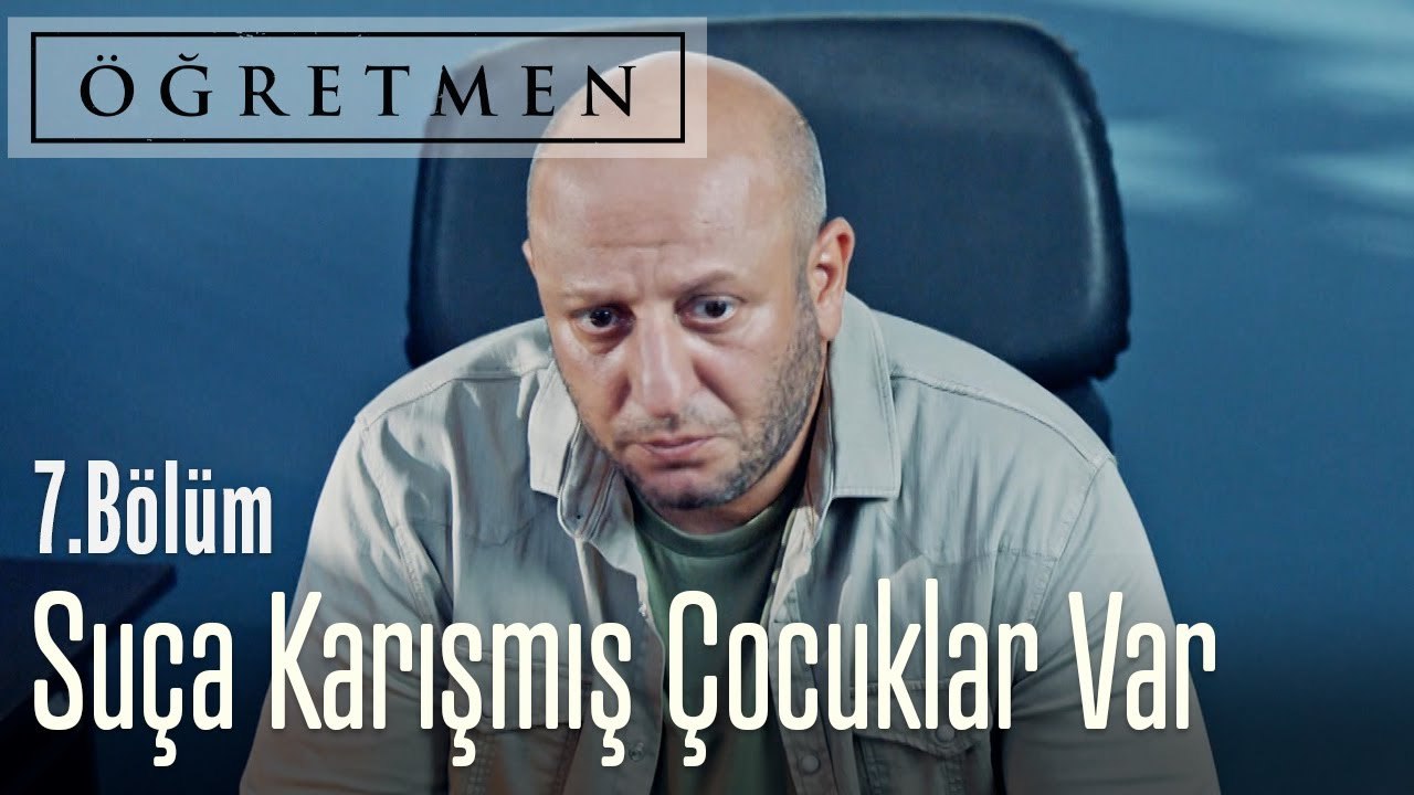 Suça karışmış çocuklar var - Öğretmen 7. Bölüm