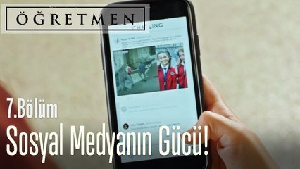 Sosyal medyada gerçekler gün yüzüne çıkıyor - Öğretmen 7. Bölüm