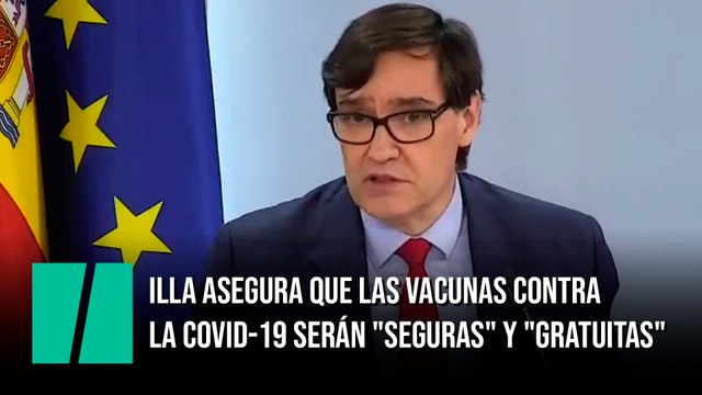 Illa asegura que las vacunas que se empleen contra la COVID-19 serán seguras y gratuitas