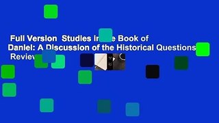 Full Version  Studies in the Book of Daniel: A Discussion of the Historical Questions  Review