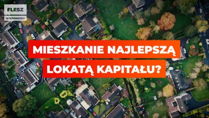 Nieruchomości najlepszą lokatą kapitału. Szczególnie w dobie kryzysu