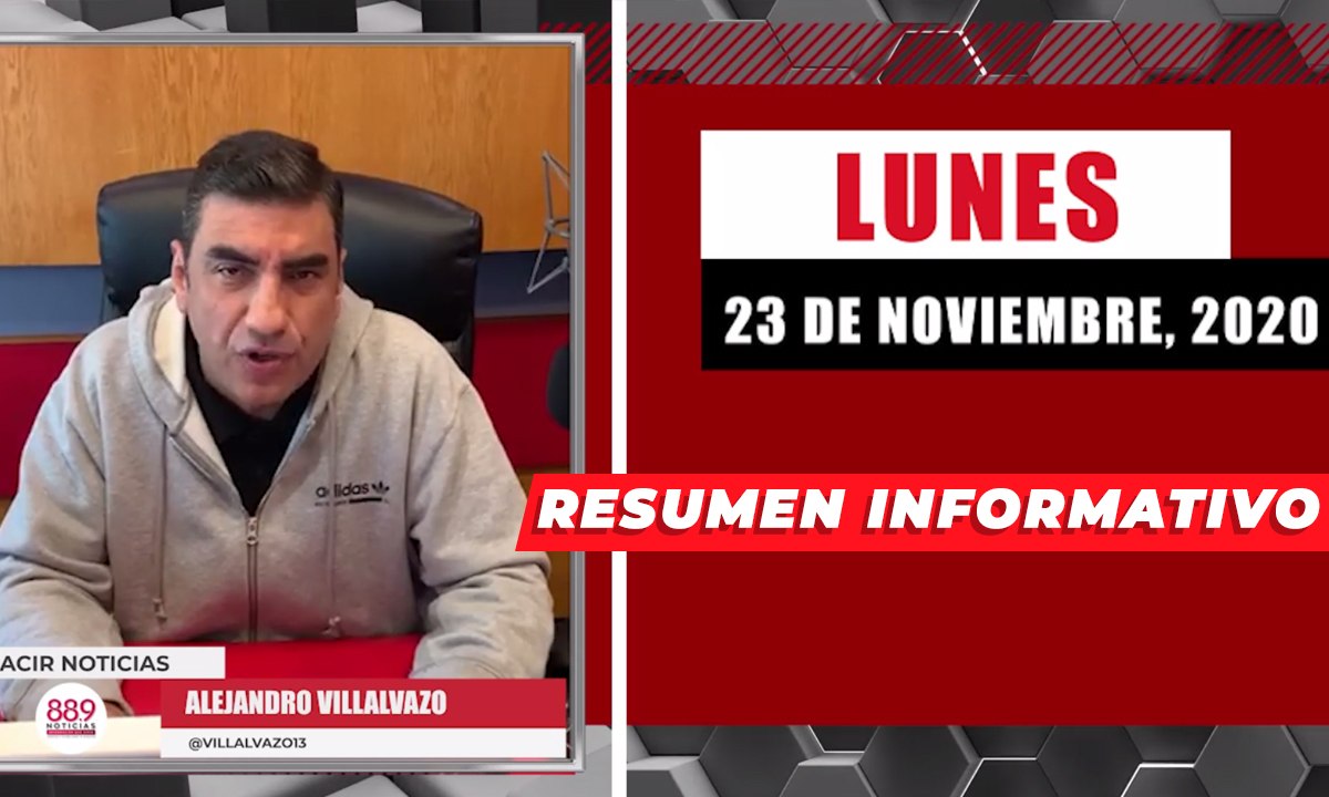 Resumen de noticias  lunes 23 de  noviembre 2020 / Panorama Informativo / 88.9 Noticias