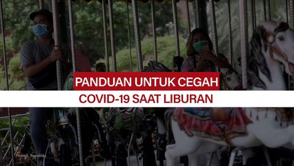 Ini Panduan Cegah Covid-19 Saat Libur Panjang
