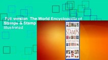 Full version  The World Encyclopedia of Stamps & Stamp Collecting: The Ultimate Illustrated