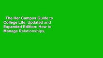 The Her Campus Guide to College Life, Updated and Expanded Edition: How to Manage Relationships,