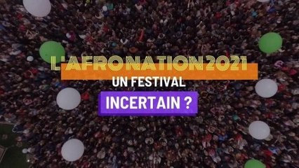 L'Afro nation 2021, un festival incertain ?