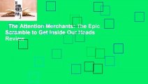 The Attention Merchants: The Epic Scramble to Get Inside Our Heads  Review