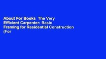 About For Books  The Very Efficient Carpenter: Basic Framing for Residential Construction (For