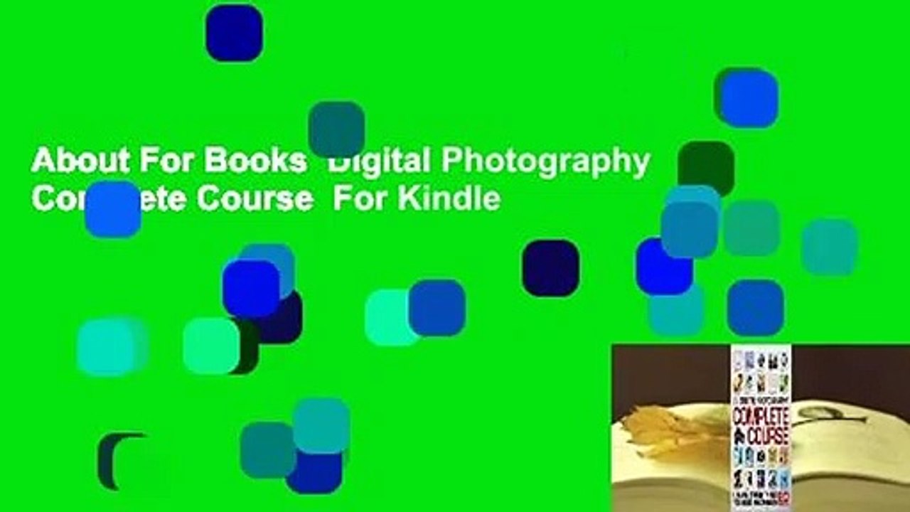 About For Books  Digital Photography Complete Course  For Kindle