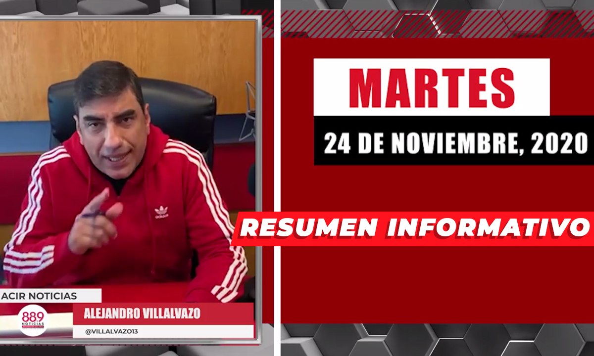 Resumen de noticias  martes 24 de  noviembre 2020 / Panorama Informativo / 88.9 Noticias
