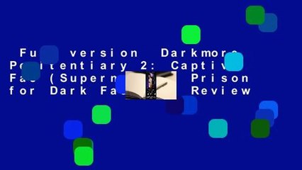 Full version  Darkmore Penitentiary 2: Captive Fae (Supernatural Prison for Dark Fae #2)  Review