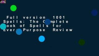 Full version  1001 Spells: The Complete Book of Spells for Every Purpose  Review