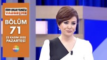 Didem Arslan Yılmaz'la Vazgeçme 71. Bölüm | 23 Kasım 2020