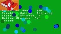 About For Books  Small Teaching Online: Applying Learning Science in Online Classes  For Online