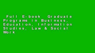 Full E-book  Graduate Programs in Business, Education, Information Studies, Law & Social Work