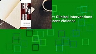 Full E-book  Teens Who Hurt: Clinical Interventions to Break the Cycle of Adolescent Violence