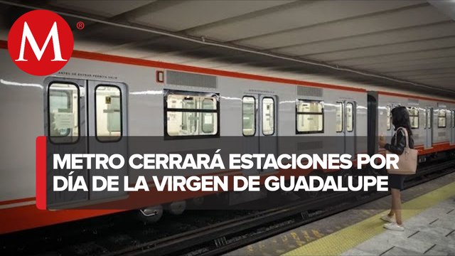 Metro de CdMx cerrará dos estaciones por Día de La Virgen