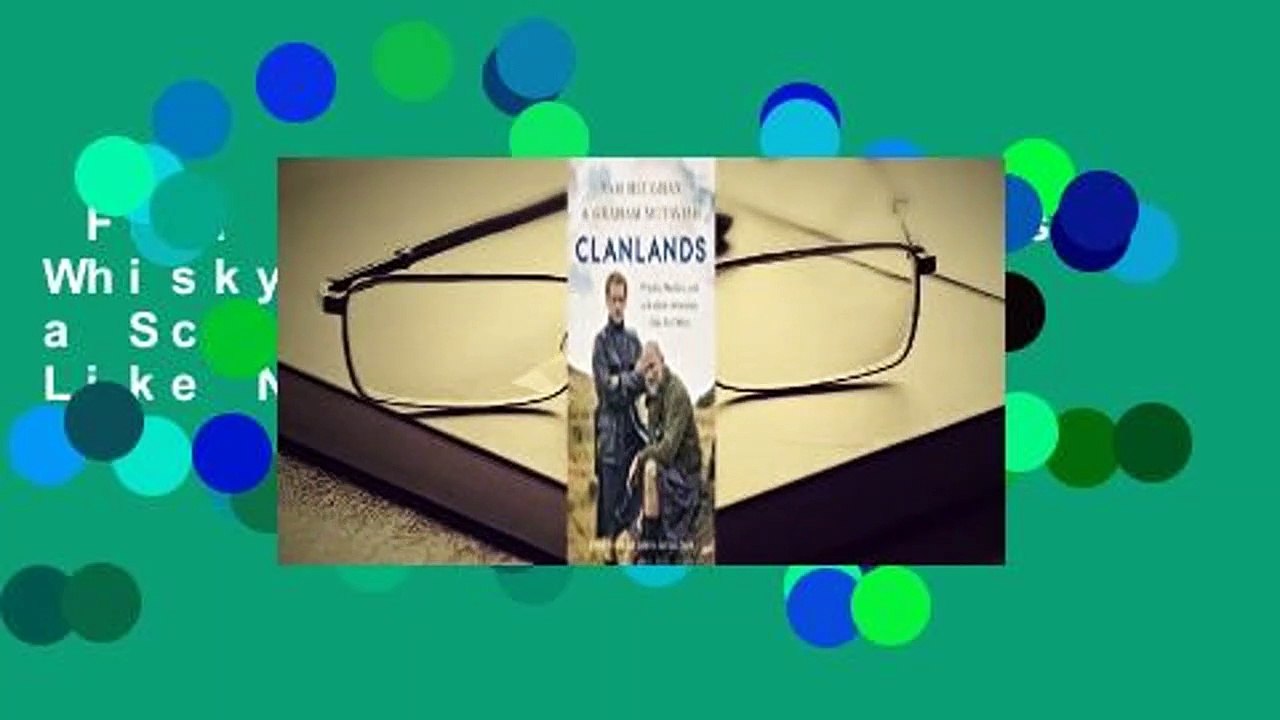 Full version  Clanlands: Whisky, Warfare, and a Scottish Adventure Like No Other Complete