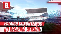 Estadio Cuauhtémoc no recibirá aficionados en Liguilla