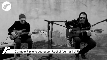Carmelo Pipitone suona per Rockol "Le mani di Rodolfo"
