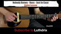Nobody Knows - Russ - Guitar Lesson