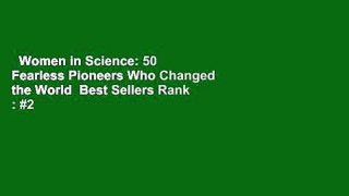Women in Science: 50 Fearless Pioneers Who Changed the World  Best Sellers Rank : #2