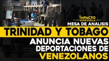 Trinidad y Tobago anuncia nuevas deportaciones de venezolanos |  Mesa de análisis Impacto Venezuela