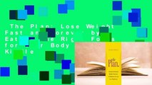 The Plan: Lose Weight Fast and Forever by Eating the Right Foods for Your Body  For Kindle